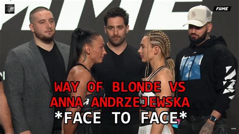 Face To Face Fame Mma - WAY OF BLONDE VS ANNA ANDRZEJEWSKA OFICJALNE WAŻENIE I FACE TO FACE