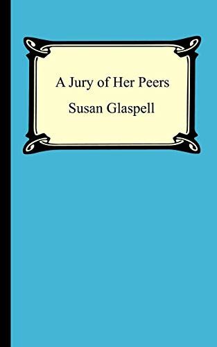 A Jury Of Her Peers Summary Selected Reads