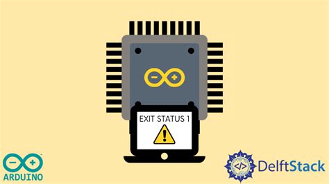 Arduino Exit Status 1 Delft Stack