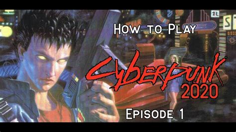 It is typically referred to by its second or fourth edition names. How to Play: Cyberpunk 2020: Episode 1 - YouTube