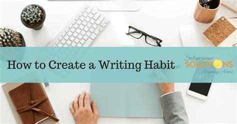 How To Create A Writing Habit Solopreneur Solutions