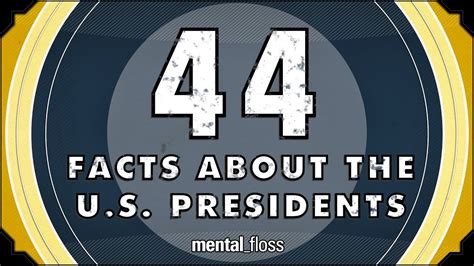 44 Facts About The Us Presidents Mentalfloss On Youtube Ep52