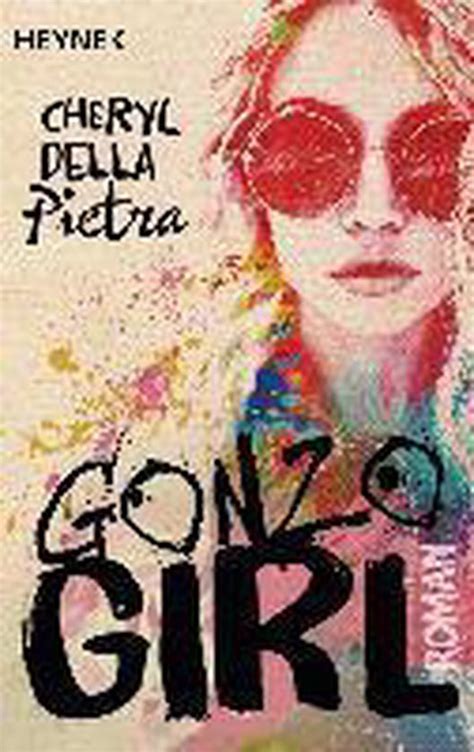 Gonzo Girl Cheryl Della Pietra 9783453418974 Boeken