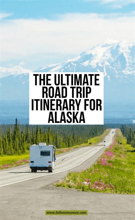 The Ultimate Alaska Road Trip Itinerary Cant Miss Stops Follow Me