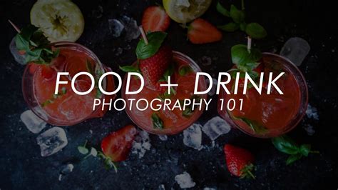 Food And Drink Photography 101