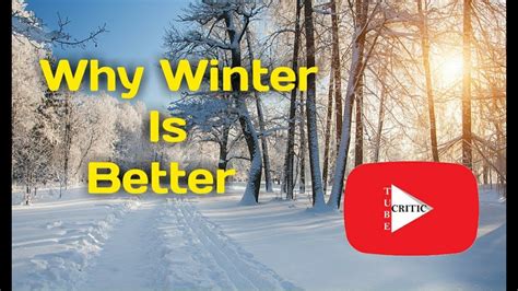 Why Winter Is Better Youtube