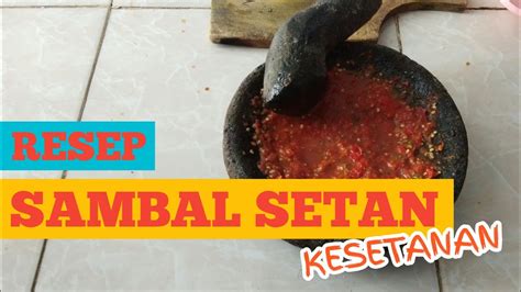 Sambal goreng yaitu makanan khas indonesia. Resep cara membuat sambal setan - YouTube