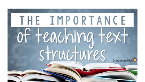 The Importance Of Text Structures Create Abilities