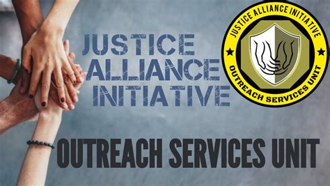 Justice Alliance Initiative: Outreach Services Unit