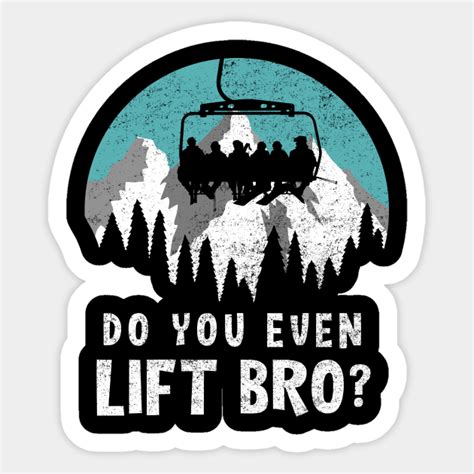 Do You Even Lift Bro Mountain Cable Car Winter Snow Gondola Sticker