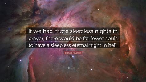 Leonard Ravenhill Quote If We Had More Sleepless Nights In Prayer