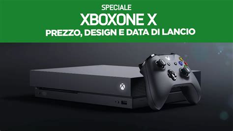 Microsoft Svela Xbox One X Data Di Uscita E Prezzo Della Console