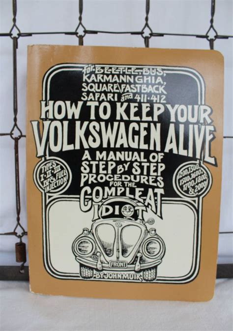 The language alone, the twisting of metaphor and meaning, is both htkyva's immense (surreal) gift and curse. How to Keep your Volkswagen Alive, 1986 John Muir Repair ...