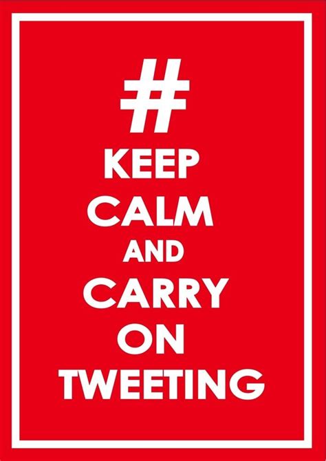 keep calm and carry on tweeting red keep calm calm carry on