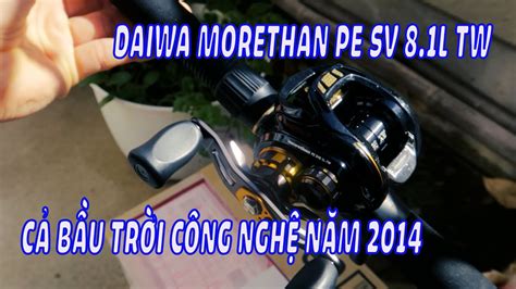 Daiwa Morethan PE SV 8 1L TW Thanh Lý Máy Câu Bãi Nhật Bản Zalo jp