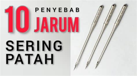 10 Penyebab Jarum Mesin Jahit Sering Patah Cara Mengatasinya YouTube