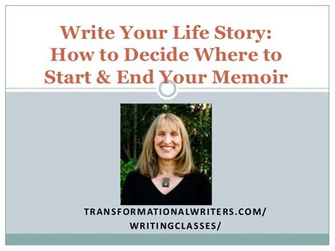 Write Your Life Story How To Decide Where To Start And End Your Memoir