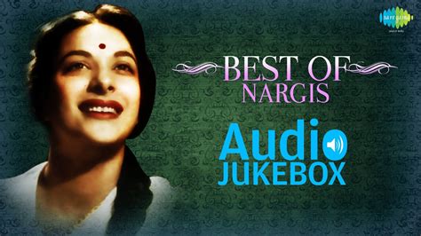 Best Of Nargis Songs Evergreen Bollywood Collection Audio Jukebox