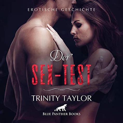 Der Sex Test Erotische Geschichte By Trinity Taylor Audiobook Au