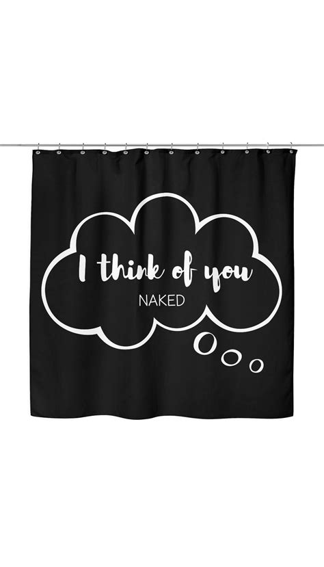 I Think Of You Naked Funny And Clever Shower Curtain T Sarcastic Me