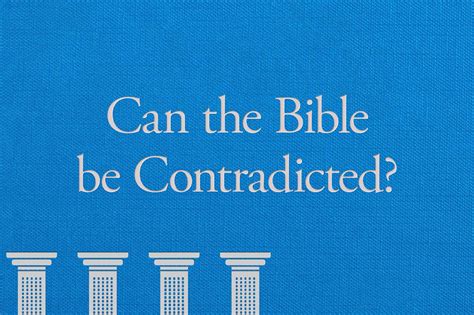 Can The Bible Be Contradicted