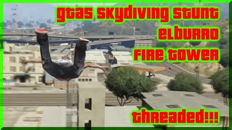 Gta5 Skydiving Stunt El Burro Heights Fire Tower Youtube