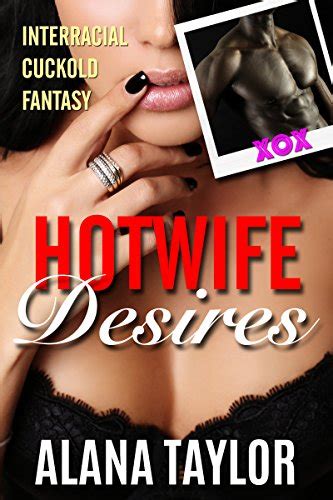 Hotwife Desires Interracial Cuckold Fantasy English Edition Ebook