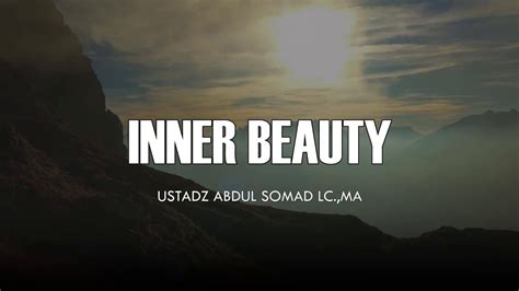 Inner Beauty - Ceramah Pendek Ustadz Abdul Somad Lc.,MA 1 Menit - YouTube