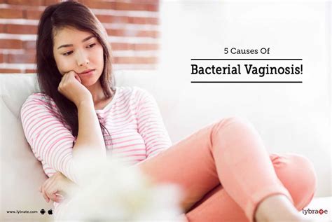 5 Causes Of Bacterial Vaginosis By Dr Kavita Mandal Lybrate