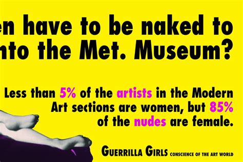 Guerrilla Girls Do Women Have To Be Naked To Get Into The Met Museum