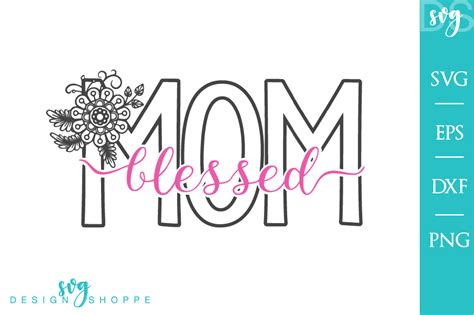 Blessed Mom Mother S Day Svg Files For Silhou