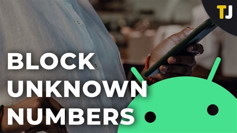 How To Block Unknown Numbers On Android Youtube