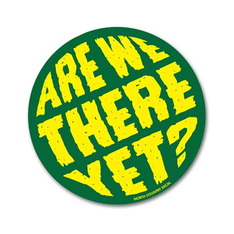 Are We There Yet Decal Sticker North Country Decal