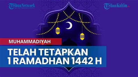 Lengkap Jadwal Puasa Ramadhan Dan Hari Raya Idul Fitri 1 Syawal 1442 H