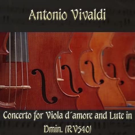 antonio vivaldi concerto for viola d´amore and lute in dmin rv540 by the classical orchestra