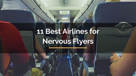 11 Best Airlines For Nervous Flyers For Travelista