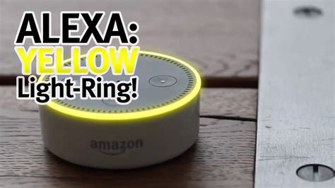 Alexa Shows A Yellow Light Amazon Echo Youtube