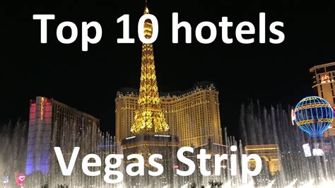 Our Unscientific List Of The Top 10 Hotels In Vegas Vegas Part 1
