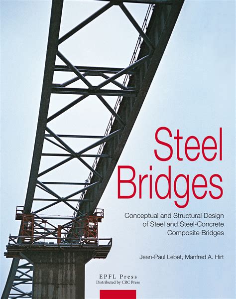 Steel Bridges Conceptual And Structural Design Of Steel And Steel