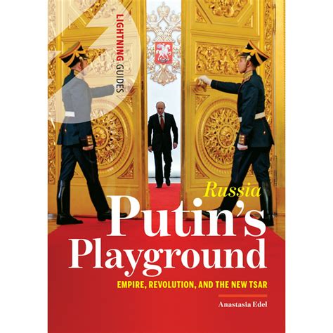 Russia Putins Playground Empire Revolution And The New Tsar