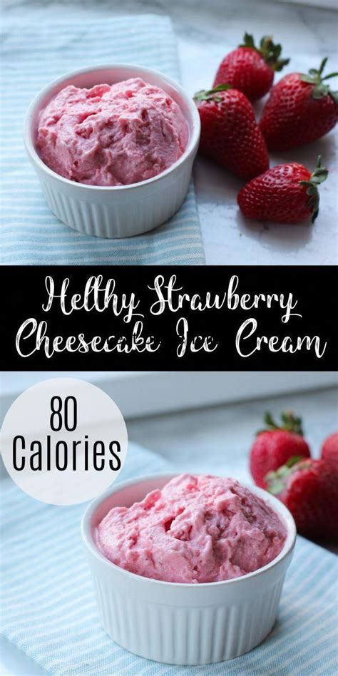 Low cal desserts that satisfy. Looking for an easy low calorie dessert? This strawberry cheesecake ice cream is a healthy ...