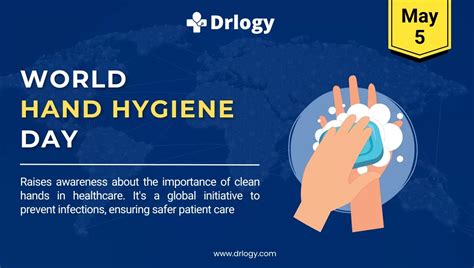 World Hand Hygiene Day May 5 2024 History And Importance Drlogy