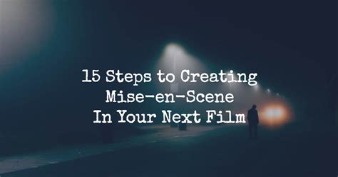 15 Steps To Creating Mise En Scene In Your Next Film