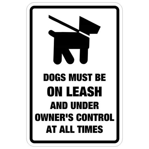 Dogs Must Be On Leash And Under Owners Control At All Time 12″ X 18