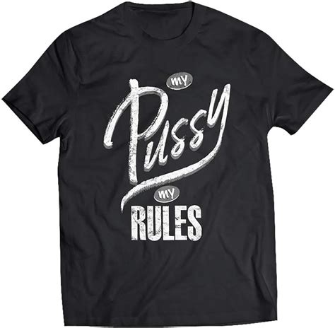 My Pussy My Rules So It Is My Choice Empowering Women T T Shirt Amazon Ca Clothing