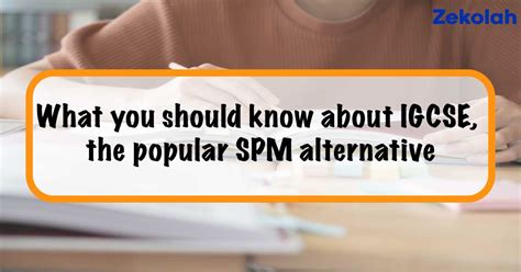 What You Should Know About IGCSE The Popular SPM Alternative