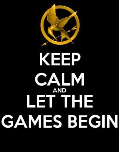 Let The Game Begin And May The Odds Be Ever In Your Favour Hunger