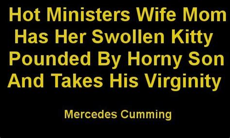Hot Ministers Wife Mom Has Her Swollen Kitty Pounded By Horny Son And Takes His Virginity By