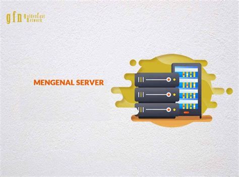 Mengenal Server Arti Jenis Fungsi Dan Manfaatnya Goldenfast Net Riset