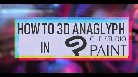 How To Add 3d Anaglyph Effect On Pictures In Clip Studio Paint Youtube